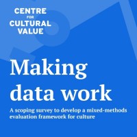 Image of Making Data Work: A scoping study to develop a mixed-methods evaluation framework for culture